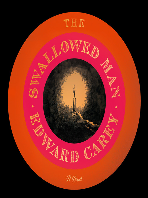 Title details for The Swallowed Man by Edward Carey - Available